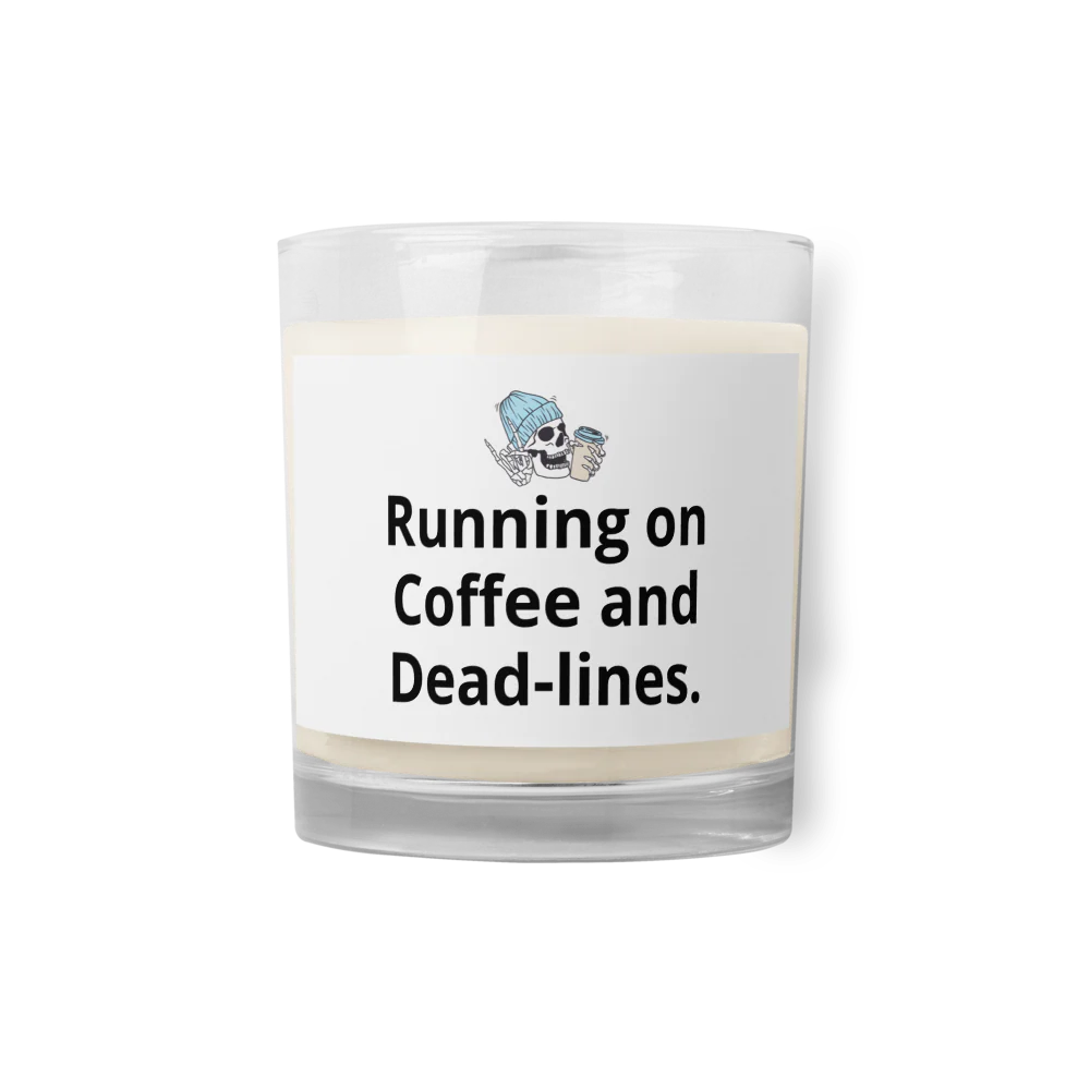 Running on Coffee and Dead-lines | Soy Candle