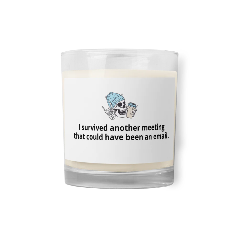 I Survived Another Meeting | Soy Candle