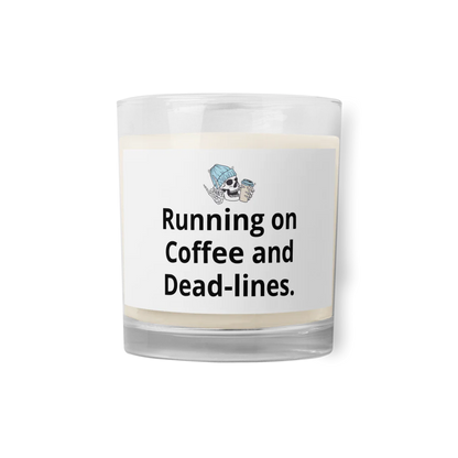 Running on Coffee and Dead-lines | Soy Candle