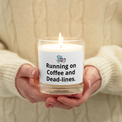 Running on Coffee and Dead-lines | Soy Candle