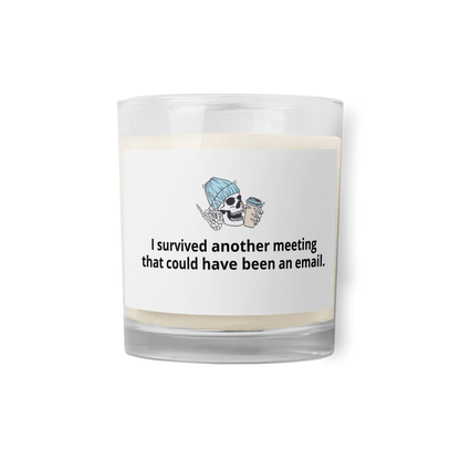 I Survived Another Meeting | Soy Candle